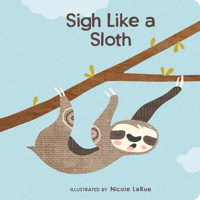 Seufzen wie ein Faultier - Sigh Like a Sloth