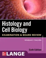 Histologie und Zellbiologie: Examination and Board Review, Sechste Ausgabe - Histology and Cell Biology: Examination and Board Review, Sixth Edition