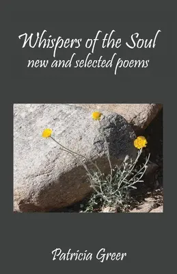 Das Flüstern der Seele: Neue und ausgewählte Gedichte - Whispers of the Soul: New and Selected Poems