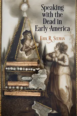 Das Sprechen mit den Toten im frühen Amerika - Speaking with the Dead in Early America