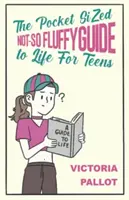 Der nicht ganz so flauschige Leitfaden für das Leben im Taschenformat - für Teenager - Pocket-Sized Not-So Fluffy Guide to Life - For Teens