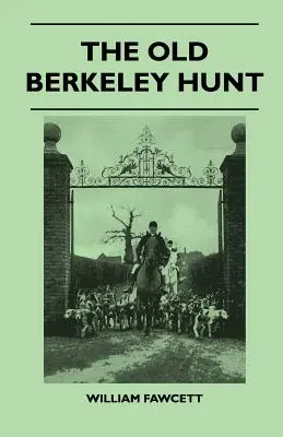 Die alte Berkeley-Jagd - The Old Berkeley Hunt