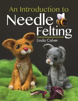 Eine Einführung in das Nadelfilzen - An Introduction to Needle Felting