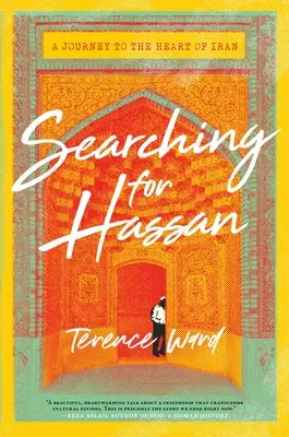 Auf der Suche nach Hassan: Eine Reise in das Herz des Iran - Searching for Hassan: A Journey to the Heart of Iran