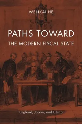 Wege zum modernen Fiskalstaat: England, Japan und China - Paths Toward the Modern Fiscal State: England, Japan, and China