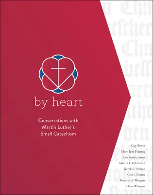 Mit dem Herzen: Gespräche mit Martin Luthers Kleinem Katechismus - By Heart: Conversations with Martin Luther's Small Catechism