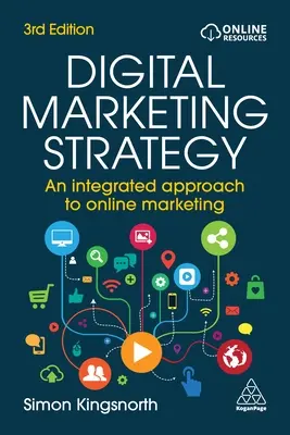 Digitale Marketing-Strategie: Ein integrierter Ansatz für das Online-Marketing - Digital Marketing Strategy: An Integrated Approach to Online Marketing