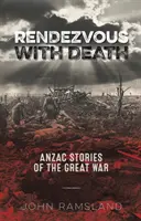 Rendezvous mit dem Tod - Anzac-Geschichten aus dem Großen Krieg - Rendezvous with Death - Anzac Stories of the Great War