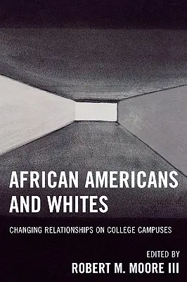 Afroamerikaner und Weiße: Veränderte Beziehungen auf dem College-Campus - African Americans and Whites: Changing Relationships on College Campuses
