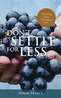 Gebt euch nicht mit weniger zufrieden: Gottes reichhaltiges Bestes empfangen - Don't Settle For Less: Receiving God's Abundant Best