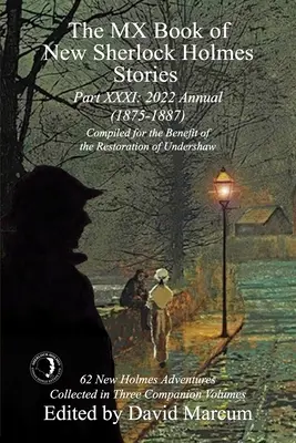 Das MX-Buch mit neuen Sherlock-Holmes-Geschichten - Teil XXXI: 2022 Annual (1875-1887) - The MX Book of New Sherlock Holmes Stories - Part XXXI: 2022 Annual (1875-1887)