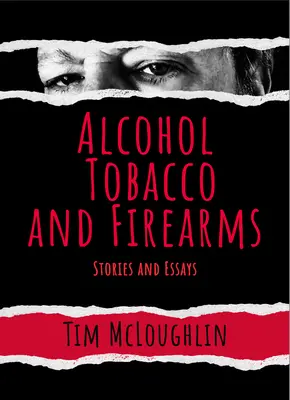 Alkohol, Tabak und Schusswaffen: Geschichten und Essays - Alcohol, Tobacco, and Firearms: Stories and Essays