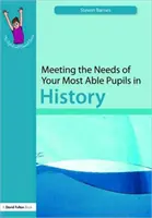 Auf die Bedürfnisse der leistungsstärksten Schüler eingehen: Geschichte - Meeting the Needs of Your Most Able Pupils: History