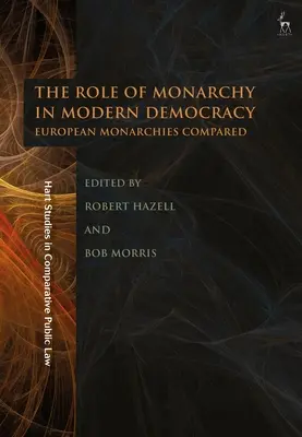 Die Rolle der Monarchie in der modernen Demokratie: Europäische Monarchien im Vergleich - The Role of Monarchy in Modern Democracy: European Monarchies Compared