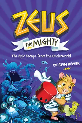 Zeus, der Mächtige: Die epische Flucht aus der Unterwelt (Buch 4) - Zeus the Mighty: The Epic Escape from the Underworld (Book 4)