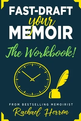 Entwerfen Sie schnell Ihre Memoiren: Das Arbeitsbuch - Fast-Draft Your Memoir: The Workbook