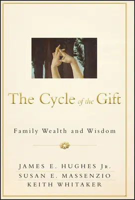 Der Kreislauf der Gabe: Reichtum und Weisheit der Familie - The Cycle of the Gift: Family Wealth and Wisdom