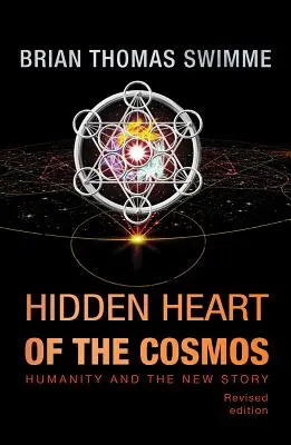 Das verborgene Herz des Kosmos: Die Menschheit und die neue Geschichte - Hidden Heart of the Cosmos: Humanity and the New Story