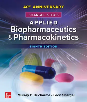 Shargel und Yu's Angewandte Biopharmazie und Pharmakokinetik, 8. Auflage - Shargel and Yu's Applied Biopharmaceutics & Pharmacokinetics, 8th Edition
