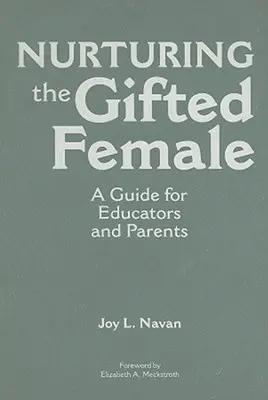 Die Förderung weiblicher Begabungen: Ein Leitfaden für Pädagogen und Eltern - Nurturing the Gifted Female: A Guide for Educators and Parents