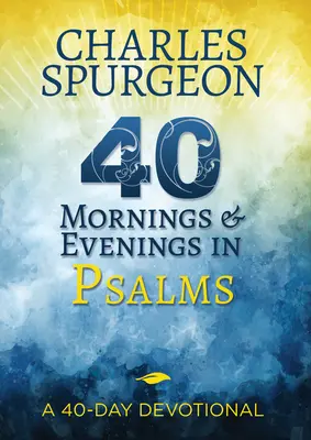 40 Morgens und Abends in den Psalmen: Eine 40-Tage-Andacht - 40 Mornings and Evenings in Psalms: A 40-Day Devotional