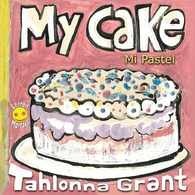 Mein Kuchen / Mi Pastel: Eine lustige Reise durch die Welt der Lebensmittel (zweisprachiges Kinderbuch in Englisch und Spanisch) - My Cake / Mi Pastel: A Fun-Filled Food Journey (English and Spanish Bilingual Children's Book)