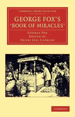 George Fox' 'Buch der Wunder' - George Fox's 'Book of Miracles'