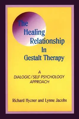 Die heilende Beziehung in der Gestalttherapie: Eine dialogische - The Healing Relationship in Gestalt Therapy: A Dialogic