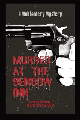 Mord im Benbow Inn: Ein Mobfoolery-Krimi - Murder at the Benbow Inn: A Mobfoolery Mystery