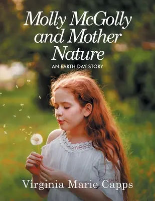 Molly McGolly und Mutter Natur: Eine Geschichte zum Tag der Erde - Molly McGolly and Mother Nature: An Earth Day Story
