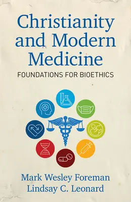 Christentum und moderne Medizin: Grundlagen der Bioethik - Christianity and Modern Medicine: Foundations for Bioethics