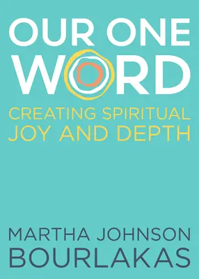 Unser einziges Wort: Spirituelle Freude und Tiefe schaffen - Our One Word: Creating Spiritual Joy and Depth