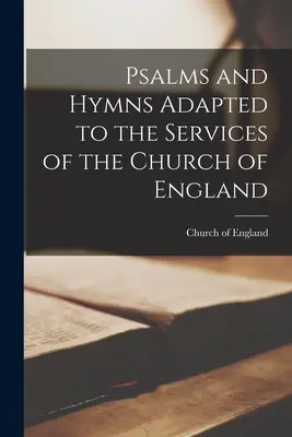 Psalmen und Hymnen, angepasst an die Gottesdienste der Kirche von England - Psalms and Hymns Adapted to the Services of the Church of England