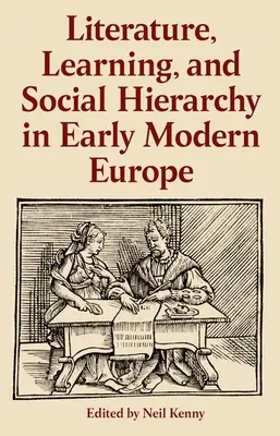 Literatur, Lernen und soziale Hierarchie im Europa der frühen Neuzeit - Literature, Learning, and Social Hierarchy in Early Modern Europe