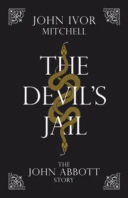Das Gefängnis des Teufels: Die Geschichte von John Abbott - The Devil's Jail: The John Abbott Story