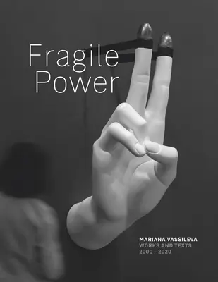 Mariana Vassileva: Fragile Macht - Mariana Vassileva: Fragile Power