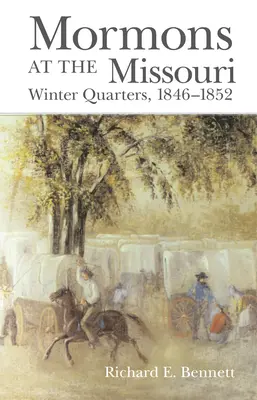 Mormonen am Missouri: Winterquartiere, 1846-1852 - Mormons at the Missouri: Winter Quarters, 1846-1852