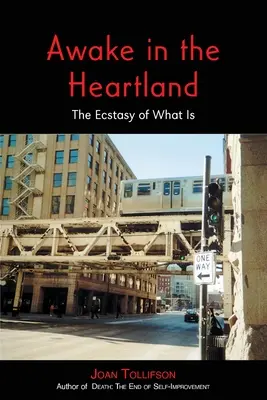 Erwachen im Herzland: Die Ekstase dessen, was ist - Awake in the Heartland: The Ecstasy of What Is