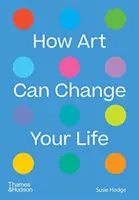 Wie Kunst Ihr Leben verändern kann - How Art Can Change Your Life