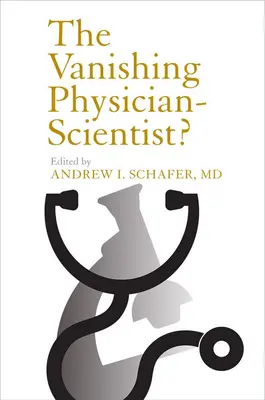 Der verschwindende Arzt-Wissenschaftler? - The Vanishing Physician-Scientist?