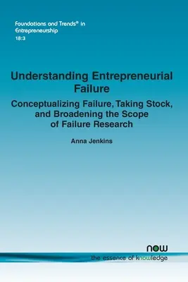 Unternehmerisches Scheitern verstehen: Konzeptualisierung des Scheiterns, Bestandsaufnahme und Erweiterung des Anwendungsbereichs der Scheiternsforschung - Understanding Entrepreneurial Failure: Conceptualizing Failure, Taking Stock, and Broadening the Scope of Failure Research