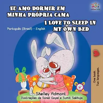 Ich liebe es, in meinem eigenen Bett zu schlafen: Portugiesisch Englisch Zweisprachiges Kinderbuch - I Love to Sleep in My Own Bed: Portuguese English Bilingual Children's Book