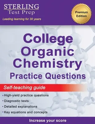 Sterling Test Prep College Organische Chemie Übungsfragen: Übungsfragen mit detaillierten Erklärungen - Sterling Test Prep College Organic Chemistry Practice Questions: Practice Questions with Detailed Explanations