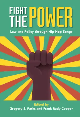 Fight the Power: Recht und Politik anhand von Hip-Hop-Songs - Fight the Power: Law and Policy Through Hip-Hop Songs
