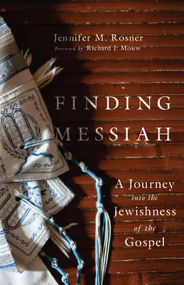 Die Suche nach dem Messias: Eine Reise in das Judentum des Evangeliums - Finding Messiah: A Journey Into the Jewishness of the Gospel