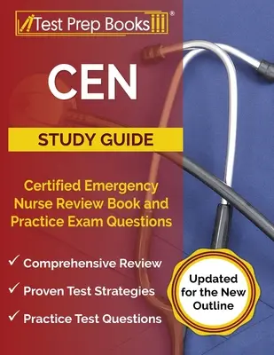 CEN Studienführer: Certified Emergency Nurse Review Book and Practice Exam Questions [Aktualisiert für die neue Gliederung] - CEN Study Guide: Certified Emergency Nurse Review Book and Practice Exam Questions [Updated for the New Outline]
