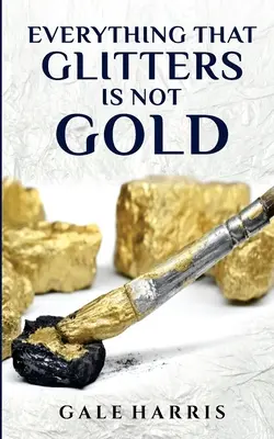 Nicht alles, was glänzt, ist Gold - Everything That Glitters Is Not Gold