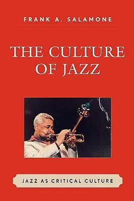 Die Kultur des Jazz: Jazz als kritische Kultur - The Culture of Jazz: Jazz as Critical Culture