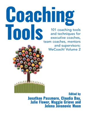 Coaching-Werkzeuge: 101 Coaching-Tools und -Techniken für Executive Coaches, Team-Coaches, Mentoren und Supervisoren: Band 2 - Coaching Tools: 101 Coaching Tools and Techniques for Executive Coaches, Team Coaches, Mentors and Supervisors: Volume 2