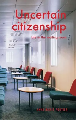Ungewisse Staatsbürgerschaft: Das Leben im Warteraum - Uncertain Citizenship: Life in the Waiting Room